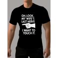 thumbnail image 1 of Camiseta gráfica humorística para hombre con la frase "Mira, el último nervio de mi mujer". Cuello redondo ligeramente elástico, top informal de verano con estampado integral., 1 of 5