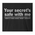 thumbnail image 2 of 9 Crowns Tees Your Secret Is Safe I wasn't Listening Sarcastic T-Shirt (Juniors Black, XS), 2 of 3