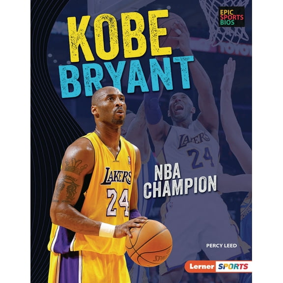 Epic Sports BIOS (Lerner (Tm) Sports): Kobe Bryant: NBA Champion (Hardcover)