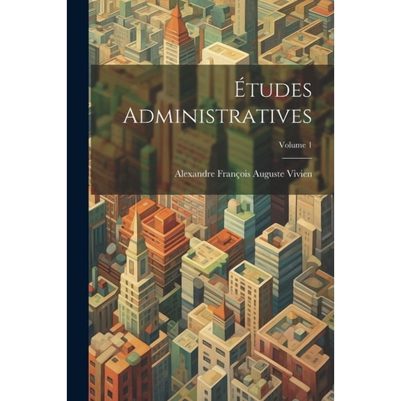 Études Administratives; Volume 1 (Paperback)