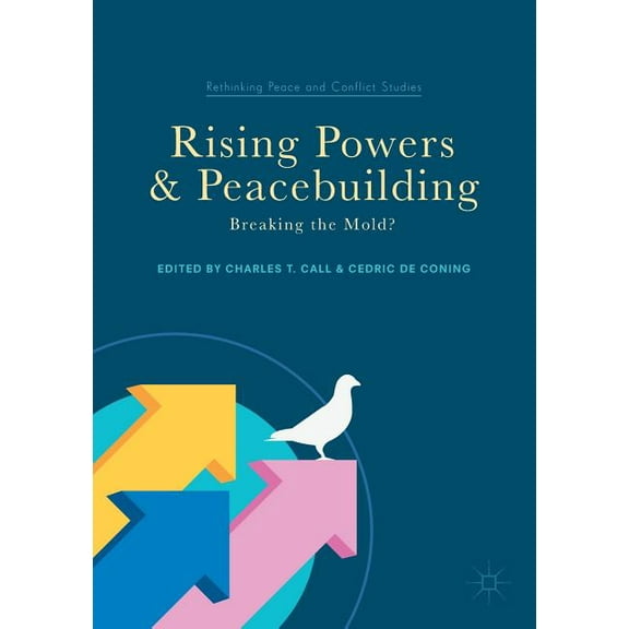 Rethinking Peace and Conflict Studies Rising Powers and Peacebuilding: Breaking the Mold?, (Paperback)