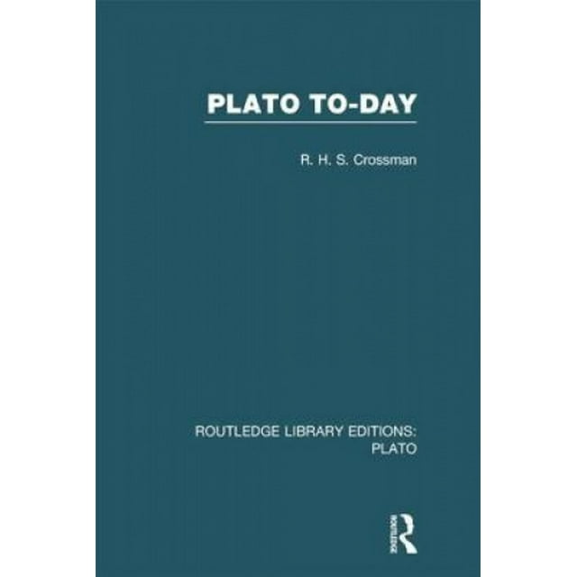 Platon Aujourd'hui (RLE: Plato) (Routledge Library Editions: Plato)