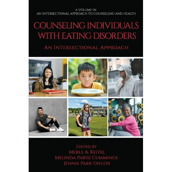 An Intersectional Approach to Counseling Counseling Individuals with Eating Disorders: An Intersectional Approach, (Paperback)