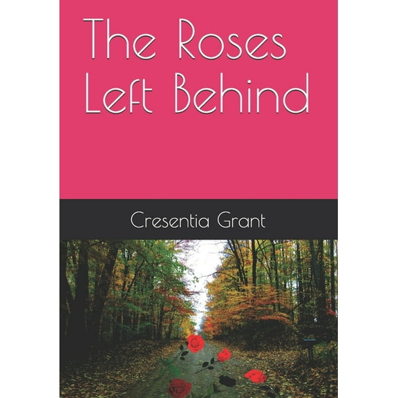 The Roses Left Behind (Paperback)