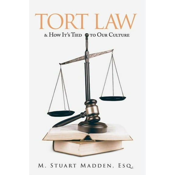 Tort Law: and How It's Tied to Our Culture, (Paperback)