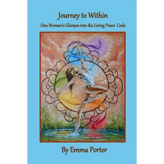 Pre-Owned Journey to Within : One Woman's Glimpse Into the Living Peace Code