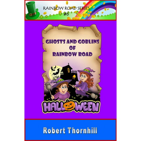 Ghosts And Goblins Of Rainbow Road - eBook
