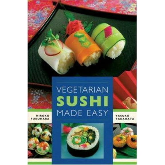 Pre-Owned Vegetarian Sushi Made Easy (Paperback) 0834804662 9780834804661