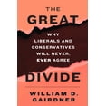 thumbnail image 1 of Pre-Owned The Great Divide: Why Liberals and Conservatives Will Never, Ever Agree (Hardcover) 1594037647 9781594037641, 1 of 2