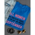 thumbnail image 3 of All Woman Are Created Equal 
But The Best Are Born In September Women Royal Blue T-Shirt, Female XX-Large, 3 of 4