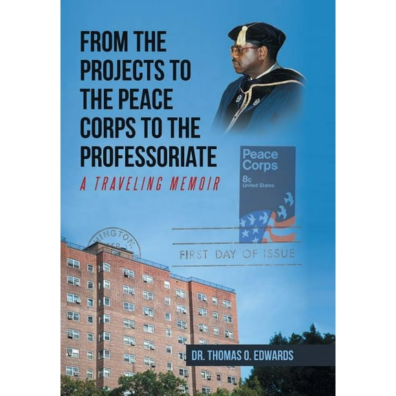 From the Projects to the Peace Corps to the Professoriate: A Traveling Memoir