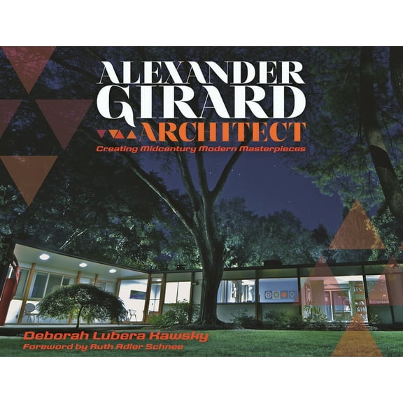 Painted Turtle Press: Alexander Girard, Architect: Creating Midcentury Modern Masterpieces (Hardcover)