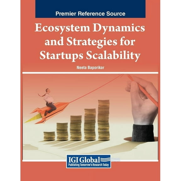 Ecosystem Dynamics and Strategies for Startups Scalability, (Paperback)
