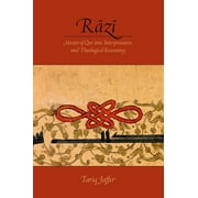 Razi: Master of Quranic Interpretation and Theological Reasoning (Paperback)