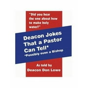 Deacon Jokes That a Pastor Can Tell* (*Possibly Even a Bishop), Used [Paperback]