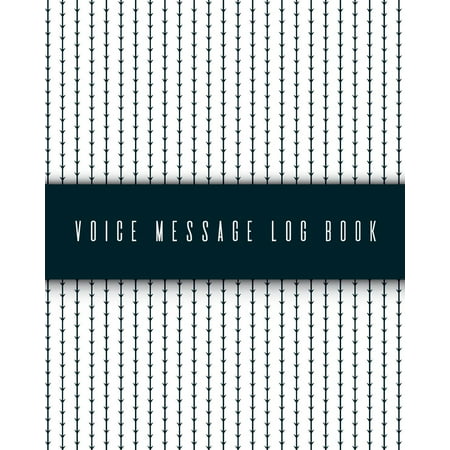 Voice Message Log Book: Phone Call Log, Telephone Memo Journal Log, Track, Monitor Phone Calls and Voice Mail 8