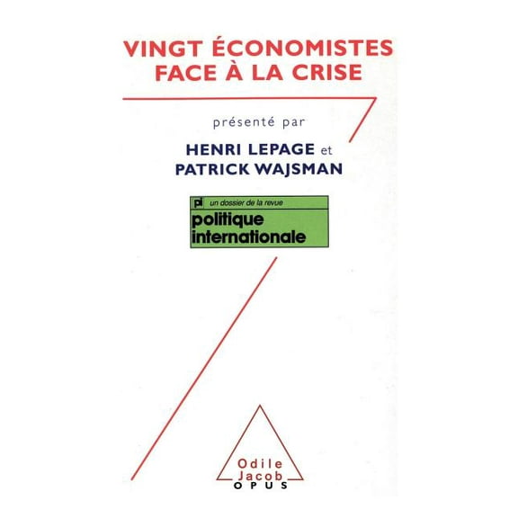 Collection Opus, Twenty Economists Confront the Crisis / Vingt Ã©conomistes face Ã  la crise, Book 95, (Paperback)