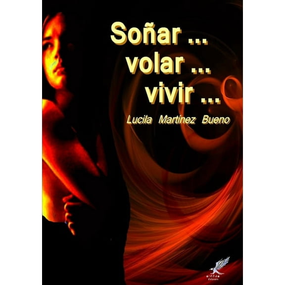 Soñar ... volar ... vivir ... (Paperback)