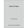 Island of Ogres [Hardcover - Used]