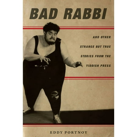 UPC: 9781503604117 | Stanford Studies in Jewish History and Culture: Bad Rabbi: And Other Strange But True Stories from the Yiddish Press (Paperback)