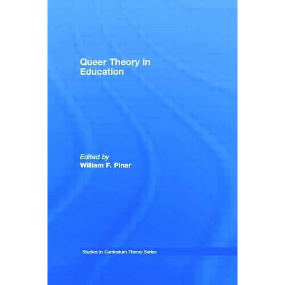 Studies in Curriculum Theory Queer Theory in Education, (Paperback)
