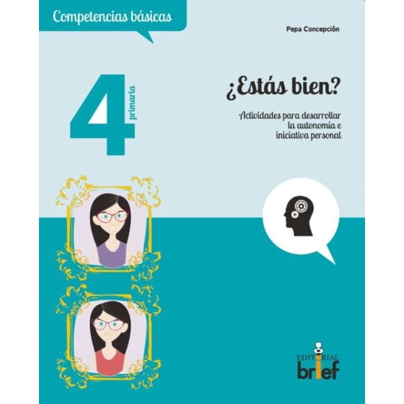 ¿Estás bien? Actividades para desarrollar la autonomía e iniciativa personal. 4 primaria