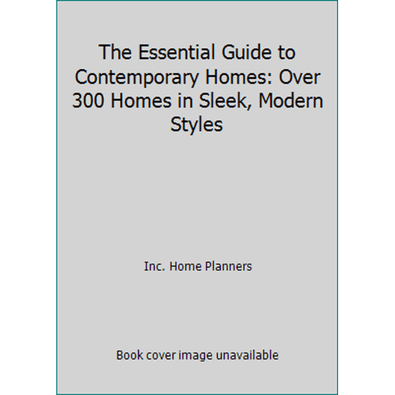 Pre-Owned The Essential Guide to Contemporary Homes: Over 300 Homes in Sleek, Modern Styles (Paperback) 1881955028 9781881955023