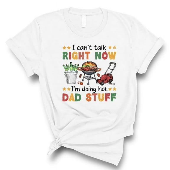 Funny Dad T-Shirt – “I Can’t Talk Right Now I’m Doing Hot Dad Stuff” BBQ Tee(WHITE,Large)