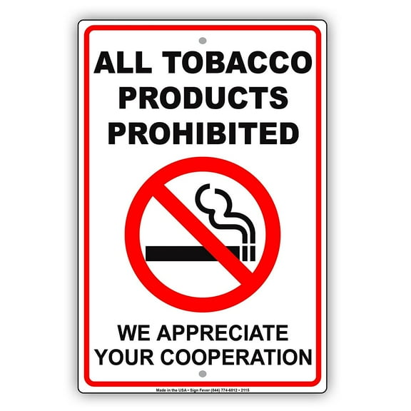 All Tobacco Products Prohibited We Appreciate Your Cooperation Restriction Caution Warning Notice Aluminum Metal Sign 8"x12" Plate