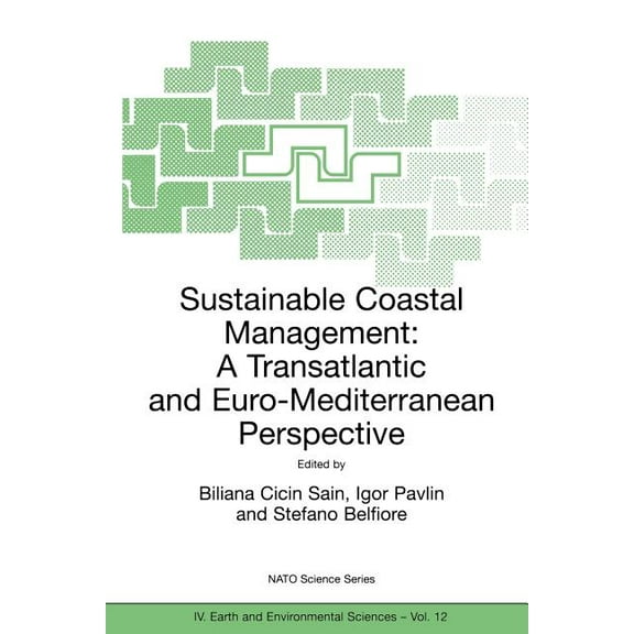 NATO Science Series: IV: Sustainable Coastal Management: A Transatlantic and Euro-Mediterranean Perspective, Book 12, (Paperback)