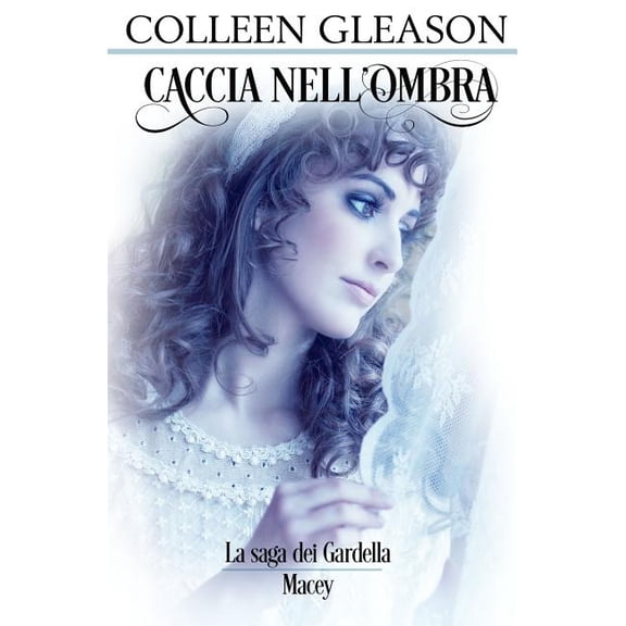 La Saga Dei Gardella Caccia nell'Ombra: Macey n. 2, Book 8, (Paperback)