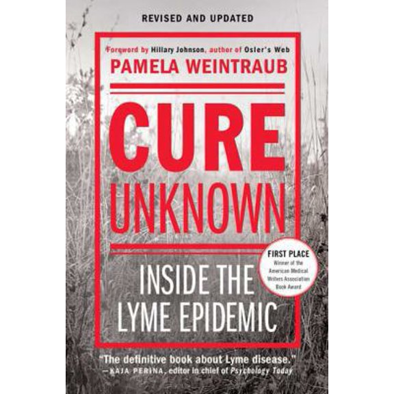 Pre-Owned Cure Unknown: Inside the Lyme Epidemic (Paperback) 0312378130 9780312378134