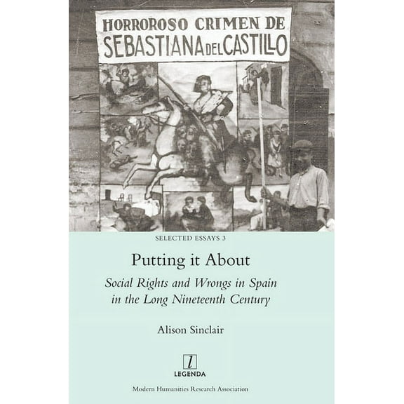 Selected Essays: Putting it About: Social Rights and Wrongs in Spain in the Long Nineteenth Century (Hardcover)