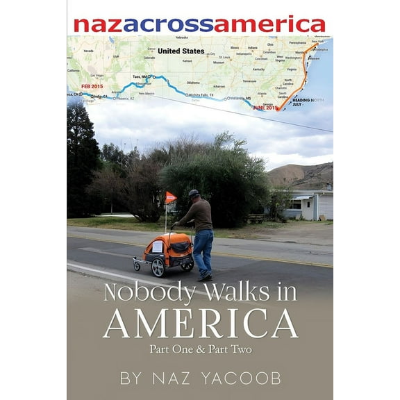 Nobody Walks in America: A Trek Across The USA, (Paperback)