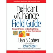 The Heart of Change Field Guide: Tools And Tactics for Leading Change in Your Organization, Pre-Owned (Paperback)