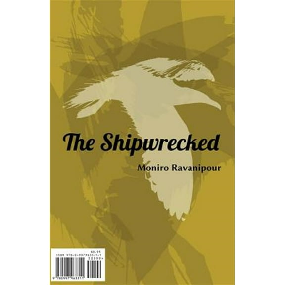 The Shipwrecked (Paperback) by Moniro Ravanipour