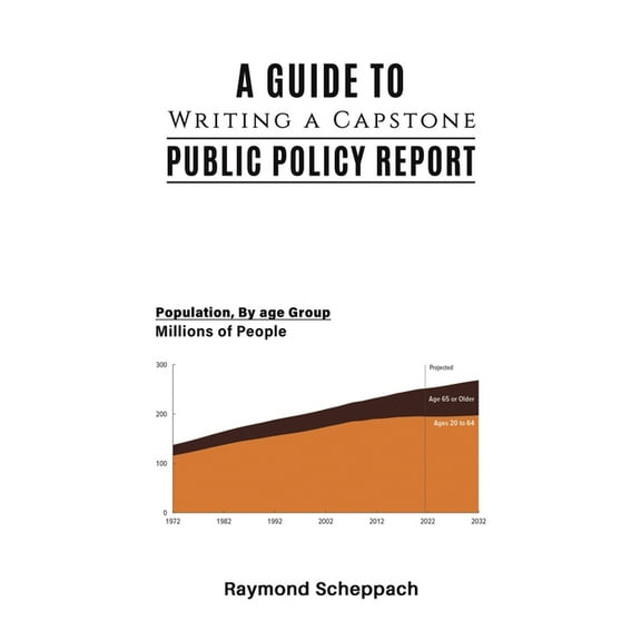 A Guide to Writing a Capstone Public Policy Report, (Paperback)