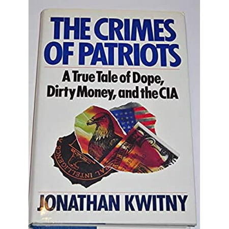 The Crimes of Patriots: A True Tale of Dope, Dirty Money, and the CIA [Hardcover - Used]