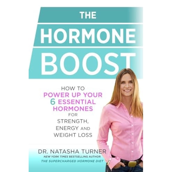 Pre-Owned The Hormone Boost : How to Power Up Your Six Essential Hormones for Strength, Energy and Weight Loss (Hardcover)