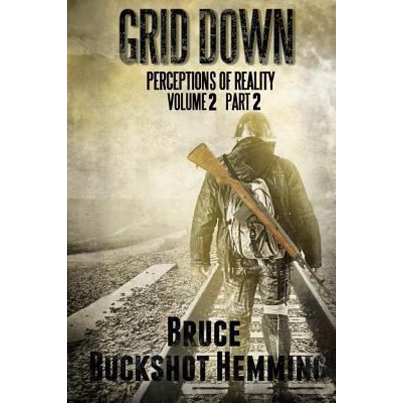 Pre-Owned Grid Down Perceptions of Reality: Volume 2 Part 2 (Paperback) 149541308X 9781495413087