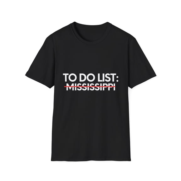 Inspiring Vacations To Do List Mississippi US Travel Tourism	Funny Sarcasm USA State Novelty Husband Men Women Unisex Softstyle T-Shirt