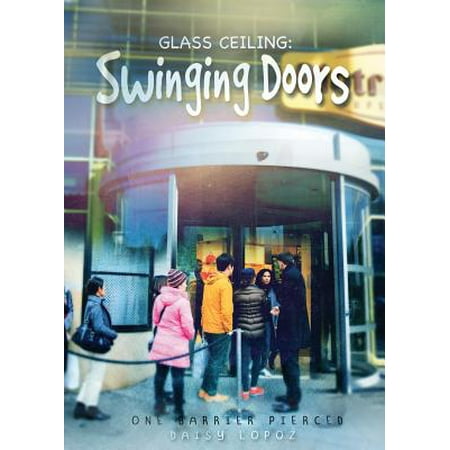 Glass Ceiling : Swinging Doors