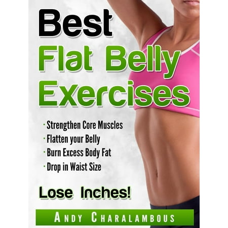 Best Flat Belly Exercises - eBook (Best Exercise To Tone Belly)