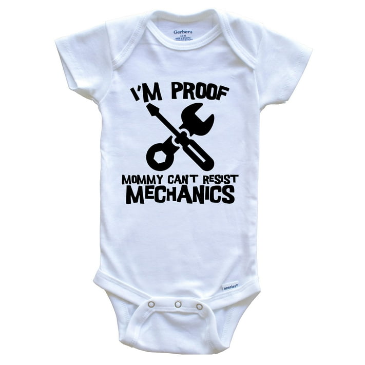 I'm Proof Mommy Can't Resist Mechanics Funny Car Mechanic Baby Bodysuit, 69 Months White