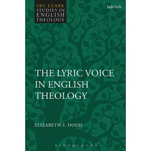 T&t Clark Studies in English Theology The Lyric Voice in English Theology, (Hardcover)