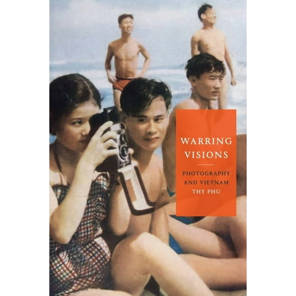 Warring Visions: Photography and Vietnam, (Paperback)