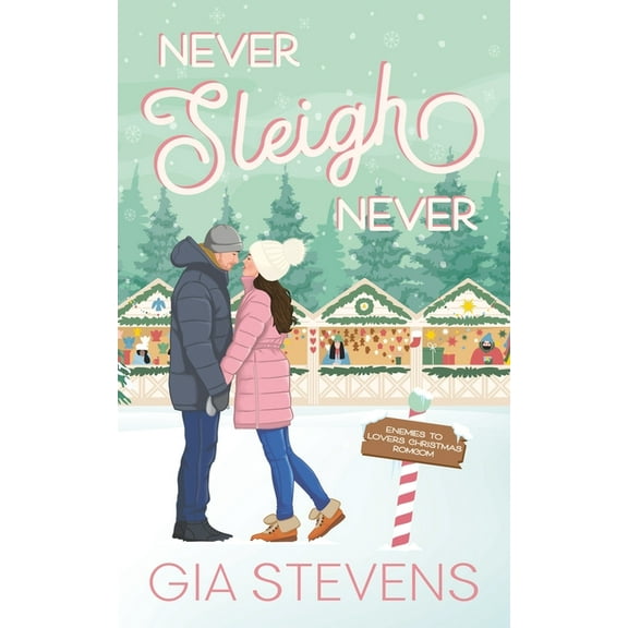 Mount Holly Christmas Never Sleigh Never: An Enemies to Lovers Christmas Romcom, Book 1, (Paperback)