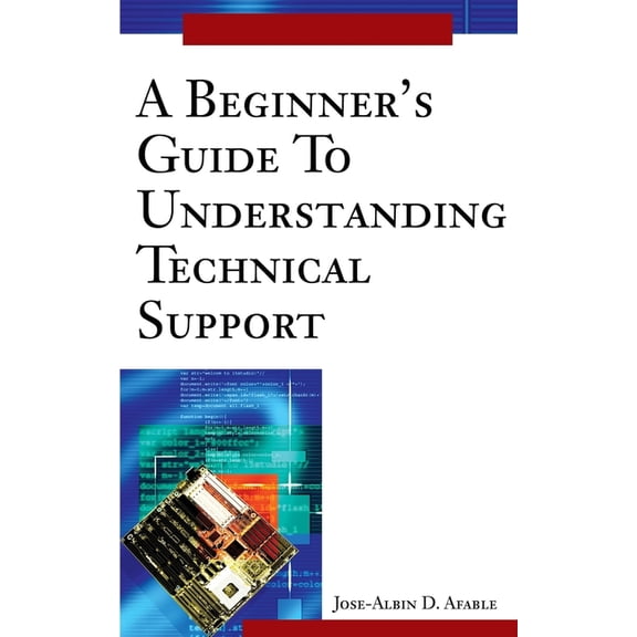 A Beginner's Guide To Understanding Technical Support, (Paperback)