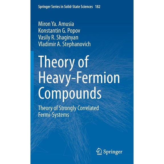 Springer Solid-State Sciences Theory of Heavy-Fermion Compounds: Theory of Strongly Correlated Fermi-Systems, Book 182, (Hardcover)
