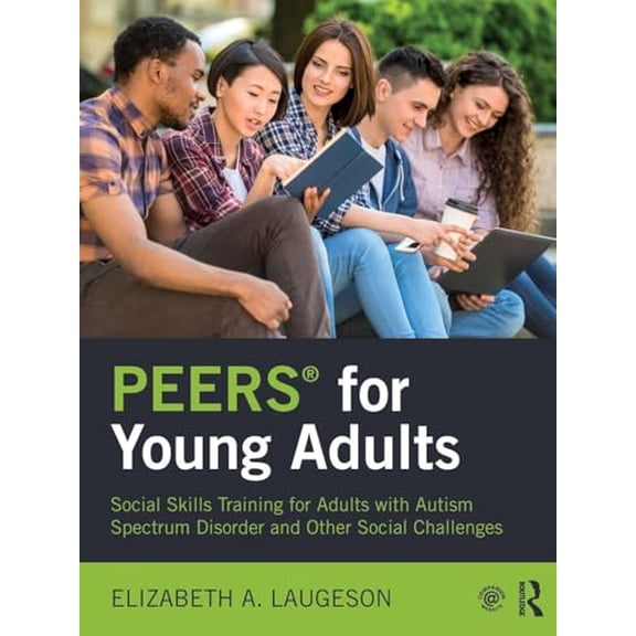 Pre-Owned PEERS(R) for Young Adults: Social Skills Training for Adults with Autism Spectrum Disorder and Other Social Challenges (Paperback) 1138238716 9781138238718